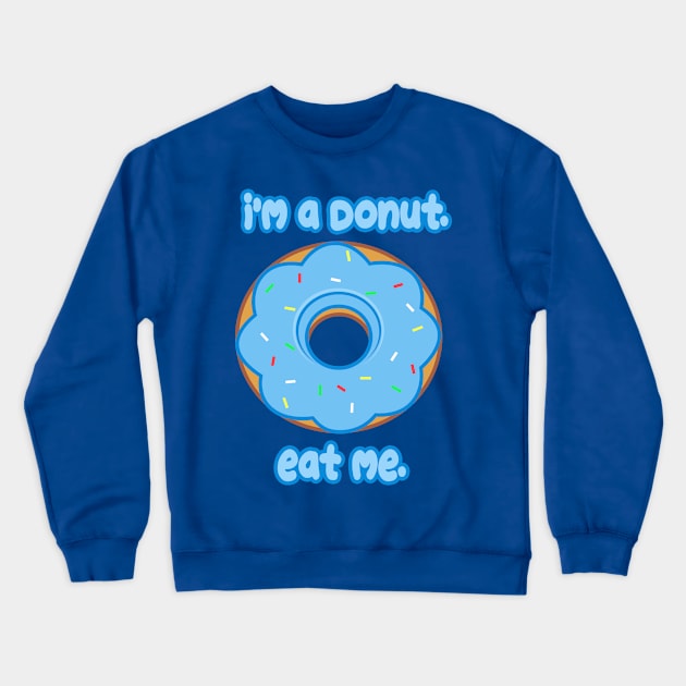 Eat Me Donut Crewneck Sweatshirt by rachybattlebot